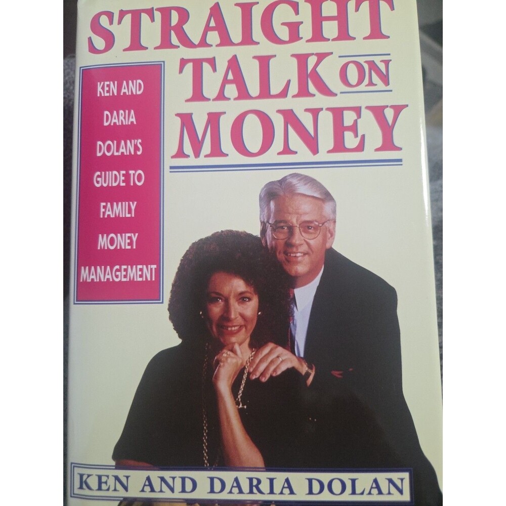 Straight Talk on Money : Ken and Daria Dolan's Guide to Family Money Management